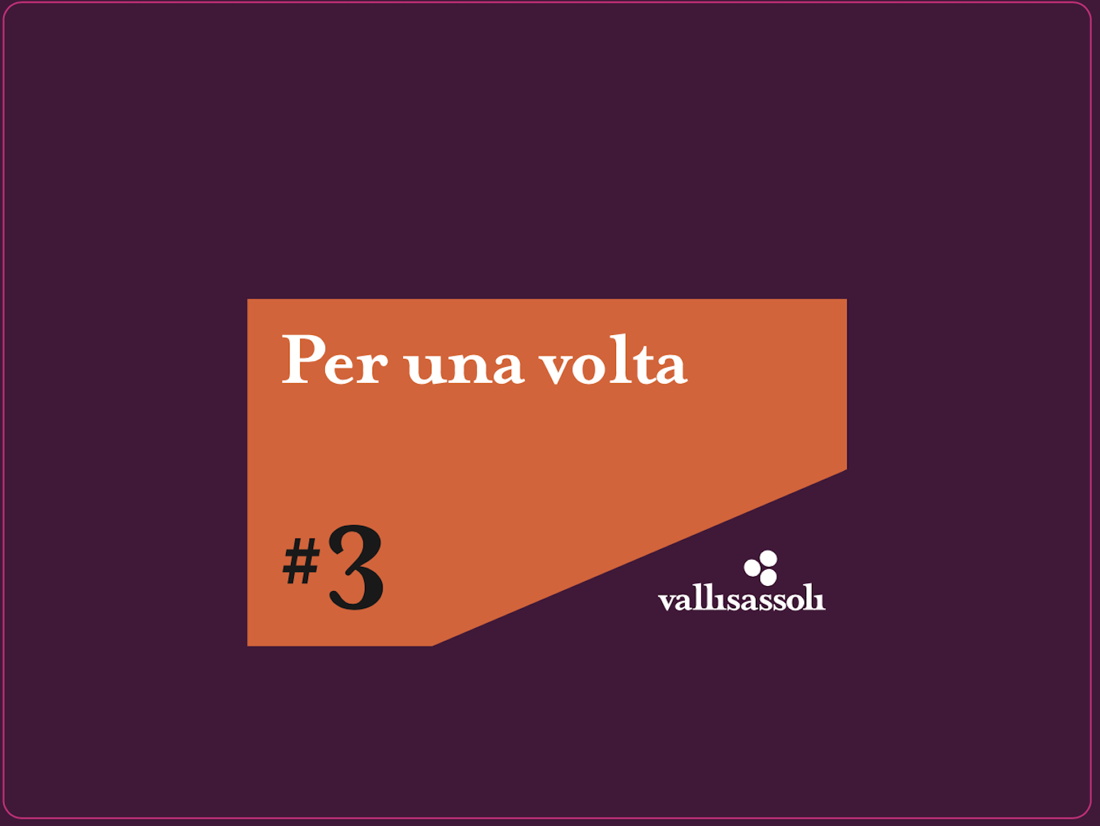 Per una Volta #3