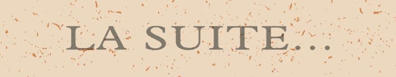 La Suite...