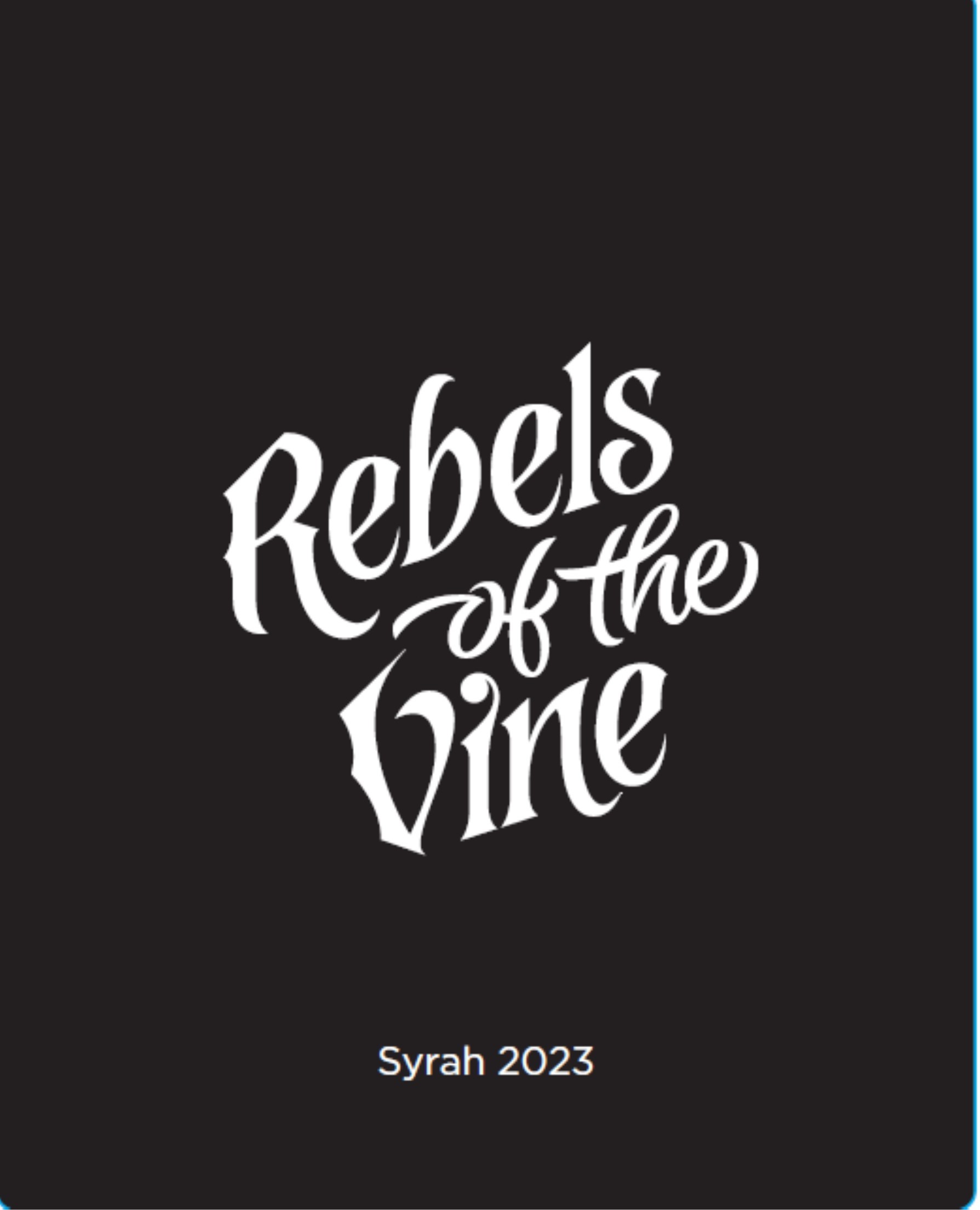 Rebels Of The Vine Syrah