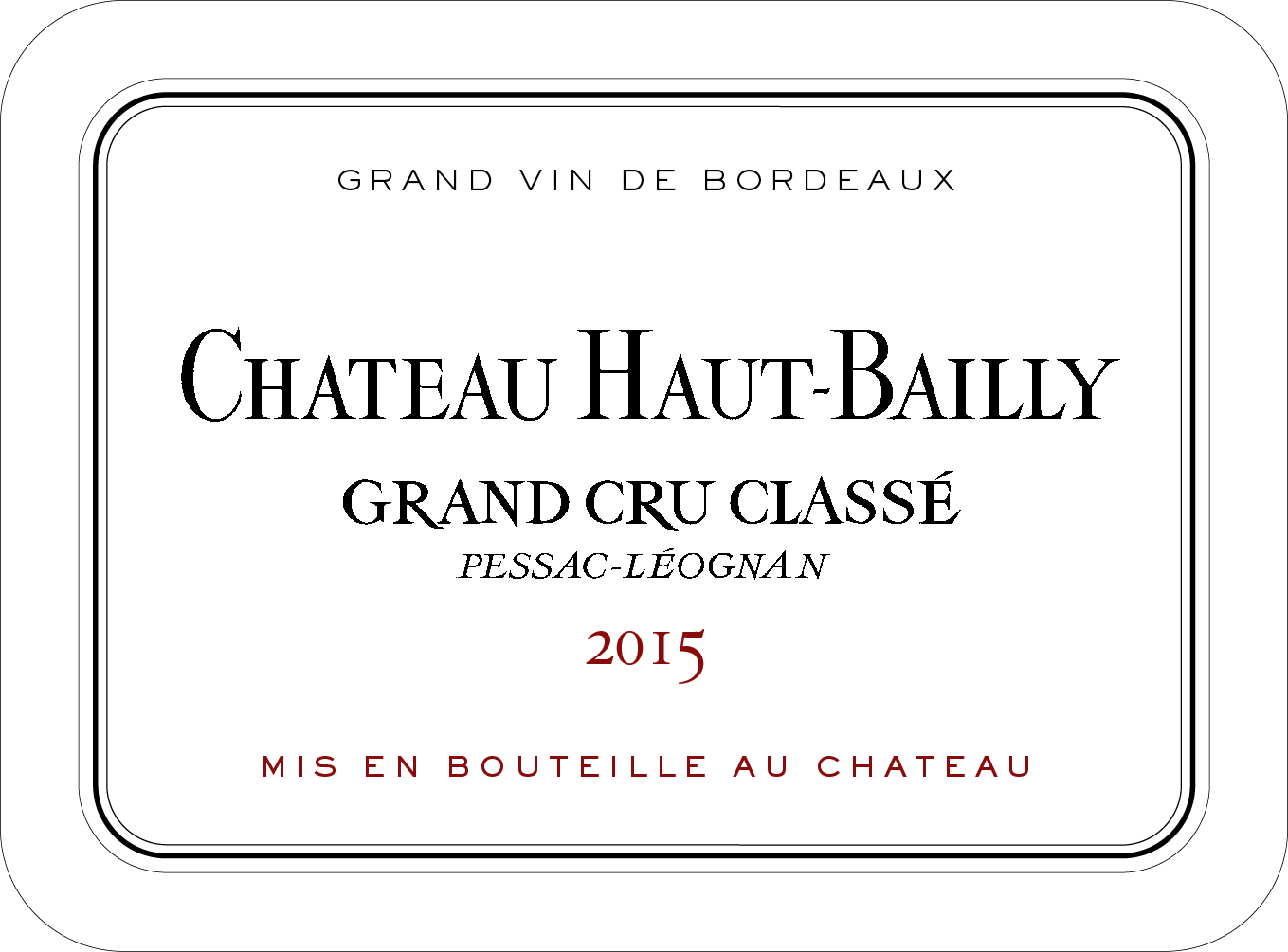 Chateau Haut - Bailly Grand Cru Classe De Graves Pessac - Leognan